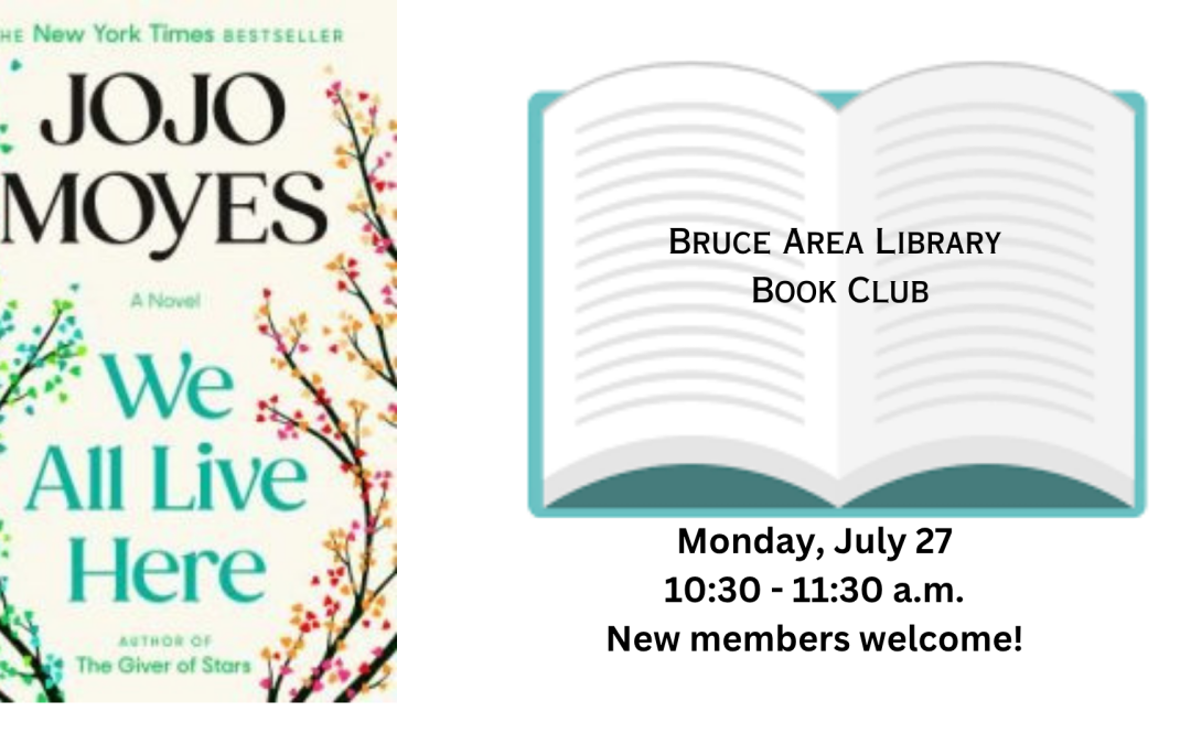 Promotional image for a book club featuring Jojo Moyes' novel "We All Live Here" with colorful floral elements and event details for the Bruce Area Library Book Club.